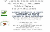 5ª Jornada Ibero-americana da Rede Meio Ambiente Subterrâneo e Sustentabilidade QUESTOES GEOTÉCNICAS NO PROJETO DE TRANSPORTE DE MATERIAL FRAGMENTADO POR.