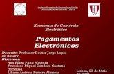Instituto Superior de Economia e Gestão Universidade Técnica de Lisboa Economia do Comércio Electrónico Pagamentos Electrónicos Docente: Professor Doutor.