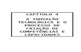 CAPÍTULO 4 A INOVAÇÃO TECNOLÓGICA E O PROCESSO DE CRIAÇÃO DE COMPETÊNCIAS E CAPACIDADES.