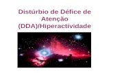 Distúrbio de Défice de Atenção (DDA)/Hiperactividade.