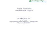 Ciclos e Funções Trajectória de Projéctil Pedro Barahona DI/FCT/UNL Introdução aos Computadores e à Programação 2º Semestre 2008/2009.