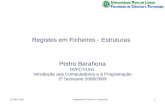 Registos em Ficheiros - Estruturas Pedro Barahona DI/FCT/UNL Introdução aos Computadores e à Programação 2º Semestre 2008/2009 15 Maio 20091Registos em.