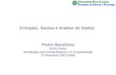 Entradas, Saídas e Análise de Dados Pedro Barahona DI/FCT/UNL Introdução aos Computadores e à Programação 2º Semestre 2007/2008.