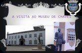 A VISITA AO MUSEU DE CHAVES. QUANDO FOMOS? Fomos no dia 10 de janeiro de 2012.