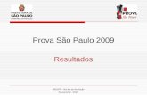 Prova São Paulo 2009 Resultados SME/ATP – Núcleo de Avaliação Educacional - 2010.