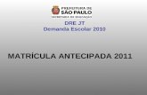 DRE JT Demanda Escolar 2010 MATRÍCULA ANTECIPADA 2011.