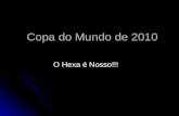 Copa do Mundo de 2010 O Hexa é Nosso!!!. Candidatos O processo oferecendo a primeira Copa do Mundo FIFA sob a rotação continental (o processo de girar.
