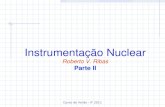 Curso de Verão - IF 2011 Instrumentação Nuclear Roberto V. Ribas Parte II.