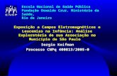 Exposição a Campos Eletromagnéticos e Leucemias na Infância: Análise Exploratória de sua Associação no Município de São Paulo Sergio Koifman Processo CNPq.