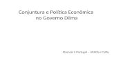 Conjuntura e Política Econômica no Governo Dilma Marcelo S Portugal – UFRGS e CNPq.
