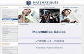 Ensino Superior Matemática Básica Unidade 1.2 - Frações Amintas Paiva Afonso.