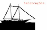 Embarcações. 1.DEFINIÇÃO DA ATIVIDADE Conforme definição da Marinha Brasileira, embarcação é qualquer construção sujeita a inscrição na autoridade marítima.