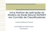 Uma Análise da aplicaçãp do Modelo de Rede Neural RePART em Comitês de Classificadores Araken de Medeiros Santos Anne Magály de Paula Canuto Orientadora.