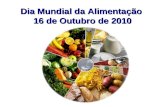 Dia Mundial da Alimentação 16 de Outubro de 2010.