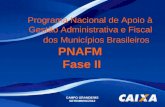 CAMPO GRANDE/MS SETEMBRO/2012 Programa Nacional de Apoio à Gestão Administrativa e Fiscal dos Municípios Brasileiros PNAFM Fase II.