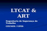 LTCAT & ART Engenharia de Segurança do Trabalho CEUNES / UFES.