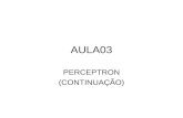 AULA03 PERCEPTRON (CONTINUAÇÃO). Perceptron de duas entradas e um bias Com os parâmetros w 0, w 1 e w 2, a função f(u) separa o espaço de entradas em.