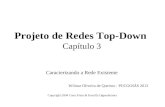 Projeto de Redes Top-Down Capítulo 3 Caracterizando a Rede Existente Copyright 2004 Cisco Press & Priscilla Oppenheimer Wilmar Oliveira de Queiroz - PUCGOIÁS.