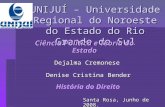 UNIJUÍ – Universidade Regional do Noroeste do Estado do Rio Grande do Sul Ciência Política e Teoria do Estado Dejalma Cremonese Denise Cristina Bender.
