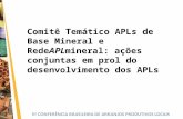 5ª CONFERÊNCIA BRASILEIRA DE ARRANJOS PRODUTIVOS LOCAIS Comitê Temático APLs de Base Mineral e RedeAPLmineral: ações conjuntas em prol do desenvolvimento.