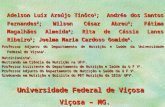 Adelson Luiz Araújo Tinôco 1 ; Andréa dos Santos Fernandes 2 ; Wilson César Abreu 3 ; Fátima Magalhães Almeida 4 ; Rita de Cássia Lanes Ribeiro 5 ; Joelma.