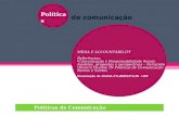 Políticas Políticas de Comunicação MÍDIA E ACCOUNTABILITY Referências: Comunicação e Responsabilidade Social: modelos, propostas e perspectivas – Fernando.