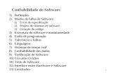 1 Confiabilidade de Software 1)Definições 2)Modos de falha do Software 1)Erros de especificação 2)Projeto de sistemas de software 3)Geração do código 3)Estrutura.