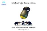 Inteligência Competitiva Prof. Eduardo Botti Abbade eduardo@unifra.br.