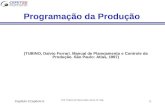 Capítulo 5 Prof. Thalmo de Paiva Coelho Junior, Dr. Eng. 1 Programação da Produção (TUBINO, Dalvio Ferrari. Manual de Planejamento e Controle da Produção.
