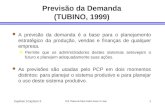 Capítulo 3 Prof. Thalmo de Paiva Coelho Junior, Dr. Eng. 1 Previsão da Demanda (TUBINO, 1999) l A previsão da demanda é a base para o planejamento estratégico.
