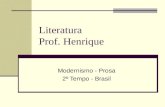 Literatura Prof. Henrique Modernismo - Prosa 2º Tempo - Brasil.
