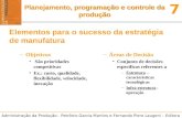 Administração da Produção - Petrônio Garcia Martins e Fernando Piero Laugeni – Editora Saraiva 7 Planejamento, programação e controle da produção Elementos.