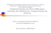 Implementação do Filtro EWA para redução de aliasing em mapeamento de textura Aluno: Leonardo de Oliveira Martins leomartins82@gmail.com Rio de Janeiro,
