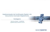 Implementação da Certificação Digital e do Documento Assinado Digitalmente Vantagens Mauricio Ghetler – 22/09/2003 mghetler@bancosantos.com.br.