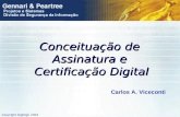 Copyright DigiSign 2003 Conceituação de Assinatura e Certificação Digital Carlos A. Viceconti.