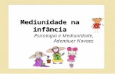 Mediunidade na infância Psicologia e Mediunidade, Adenáuer Novaes.
