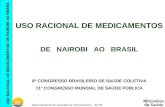 USO RACIONAL DE MEDICAMENTOS: DE NAIROBI AO BRASIL Departamento de Assistência Farmacêutica - SCTIE USO RACIONAL DE MEDICAMENTOS DE NAIROBI AO BRASIL 8º