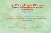 A UFPa e o Projeto LBA: uma Parceria Estratégica para a Amazônia Mudanças Ambientais Globais pesquisas sobre as causas, mecanismos e possíveis impactos.