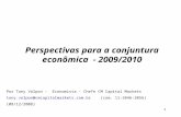 1 Perspectivas para a conjuntura econômica - 2009/2010 Por Tony Volpon – Economista – Chefe CM Capital Markets tony.volpon@cmcapitalmarkets.com.br (com.