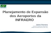 0 Code-P0 Planejamento de Expansão dos Aeroportos da INFRAERO Jaime Parreira Diretor de Obras de Engenharia CÂMARA DOS DEPUTADOS 04 | DEZ | 2012.