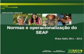 TÍTULO Plano Safra 2011 - 2012 Normas e operacionalização do SEAF.