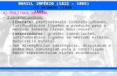 BRASIL IMPÉRIO (1822 – 1889) II REINADO (1840 – 1889) A) POLÍTICA INTERNA 2 correntes políticas: –Liberais: profissionais liberais urbanos, latifundiários.