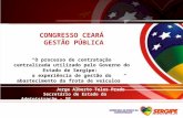 CONGRESSO CEARÁ GESTÃO PÚBLICA O processo de contratação centralizada utilizado pelo Governo do Estado de Sergipe: a experiência de gestão do abastecimento.