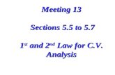 Meeting 13 Sections 5.5 to 5.7 1 st and 2 nd Law for C.V. Analysis.