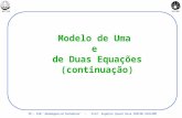 MULTLABUNICAMP IM – 450 Modelagem em Turbulência - Prof. Eugênio Spanó Rosa FEM/DE UNICAMP Modelo de Uma e de Duas Equações (continuação)