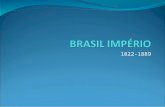 1822-1889. Brasil Império Contexto Guerras Napoleônicas; Congresso de Viena; Processos revolucionários (Revolução do porto, Revolução liberal de 1830,