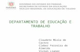 DEPARTAMENTO DE EDUCAÇÃO E TRABALHO Claudete Miola de Castro Cleber Ferreira de Almeida Vivien Lianer Mousquer.