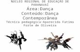 FORMAÇÃO EM AÇÃO NÚCLEO REGIONAL DE EDUCAÇÃO DE PARANAVAÍ Área:Dança Conteúdo:Dança Contemporânea Técnica pedagógica:Aparecida Fatima Forte de Oliveira.