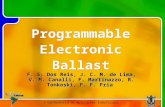 V Conferência de Aplicações Industriais Programmable Electronic Ballast F. S. Dos Reis, J. C. M. de Lima, V. M. Canalli, F. Martinazzo, R. Tonkoski, F.
