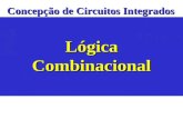 LógicaCombinacional Concepção de Circuitos Integrados.